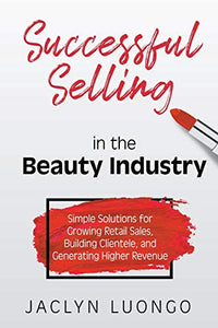 Successful Selling in the Beauty Industry 