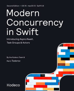 Modern Concurrency in Swift (Second Edition) 