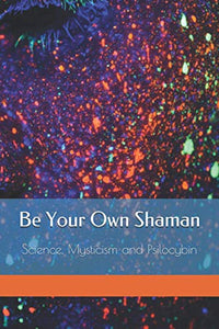 Be Your Own Shaman 