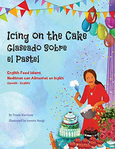Icing on the Cake - English Food Idioms (Spanish-English) 