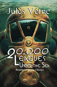 Twenty-Thousand Leagues Under the Sea (Reader's Library Classics) 