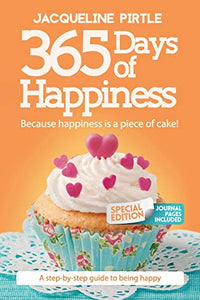 365 Days of Happiness - Because happiness is a piece of cake 