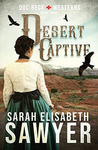 Desert Captive (Doc Beck Westerns Book 4) 