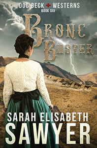 Bronc Buster (Doc Beck Westerns Book 6) 