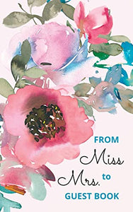 From Miss to Mrs - bridal shower guest book for advice and well wishes with gift log and memory pages 