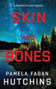 Skin and Bones (A Patrick Flint Novel) 