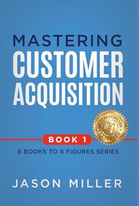 Mastering Customer Acquisition 