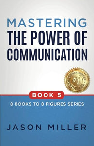 Mastering the Power of Communication 