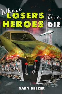 Where Losers Live, Heroes Die 