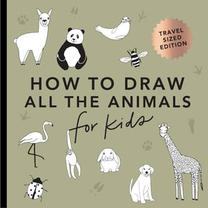 All the Animals: How to Draw Books for Kids with Dogs, Cats, Lions, Dolphins, and More (Stocking Stuffers for kids)(Mini) 