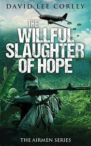 The Willful Slaughter of Hope 