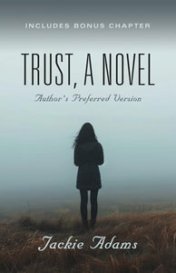 Trust, A Novel 