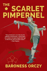 The Scarlet Pimpernel (Warbler Classics Annotated Edition) 