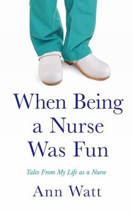 When Being a Nurse Was Fun 