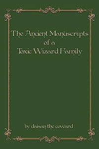 The Ancient Manuscripts of a Toxic Wizard Family 