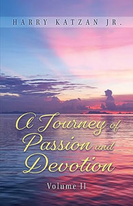 A Journey of Passion and Devotion Volume 2 