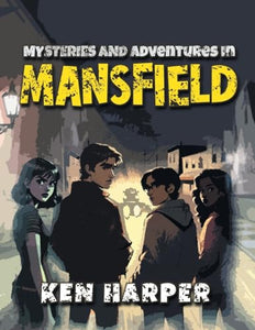 Mysteries and Adventures in Mansfield 