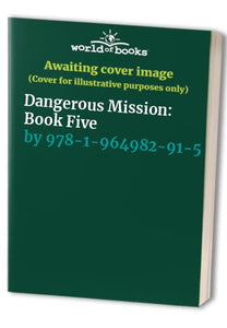 Dangerous Mission 