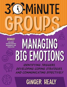 30-Minute Groups: Managing Big Emotions 