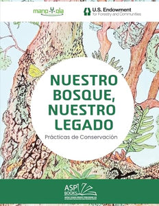 Nuestro Bosque, Nuestro Legado - Our Forest, Our Legacy 