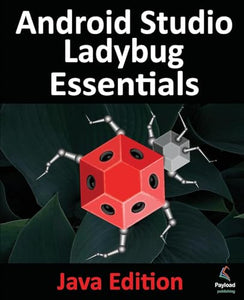 Android Studio Ladybug Essentials - Java Edition 