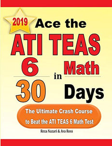 Ace the ATI TEAS 6 Math in 30 Days 