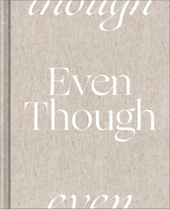 Even Though 
