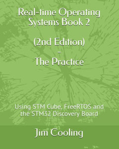 Real-time Operating Systems Book 2 - The Practice 