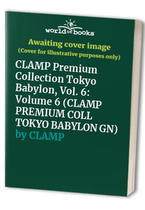 CLAMP Premium Collection Tokyo Babylon, Vol. 6 