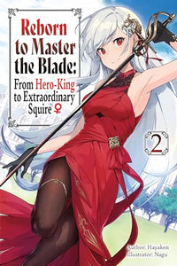 Reborn to Master the Blade: From Hero-King to Extraordinary Squire, Vol. 2 (light novel) 