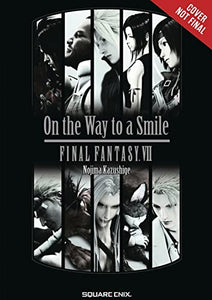 Final Fantasy VII: On the Way to a Smile 