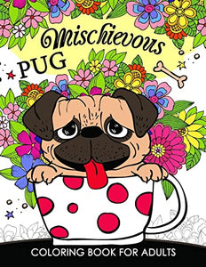 Mischievous Pug Coloring Book for Adults 