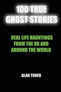 100 True Ghost Stories 
