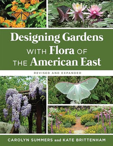 Designing Gardens with Flora of the American East, Revised and Expanded 
