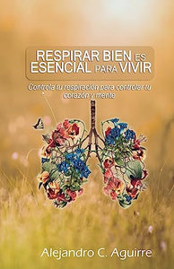 Respirar bien es esencial para vivir 