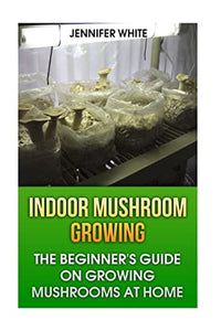 Indoor Mushroom Growing 