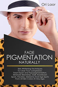 Fade Pigmentation naturally 
