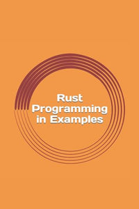 Rust Programming in Examples 