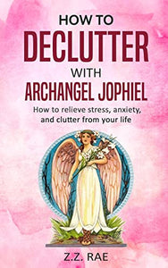How to Declutter with Archangel Jophiel 