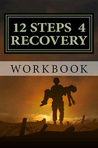 12 Steps 4 Recovery Workbook 