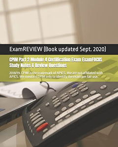 CPIM Part 2 Module 4 Certification Exam ExamFOCUS Study Notes & Review Questions 2018/19 