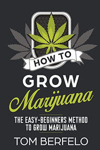 How to Grow Marijuana 