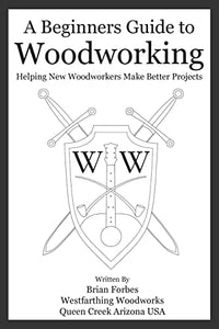 A Beginners Guide to Woodworking 