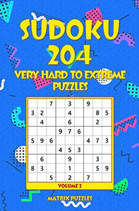 SUDOKU 204 Very Hard to Extreme Puzzles 