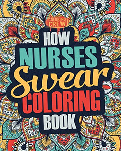 How Nurses Swear Coloring Book 