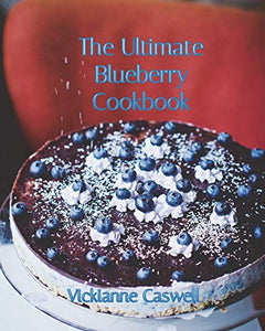 The Ultimate Blueberry Cookbook 