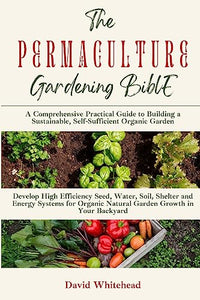The Permaculture Gardening Bible 