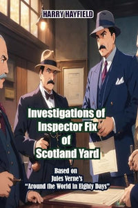 Investigations of Inspector Fix of Scotland Yard 