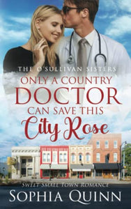 Only A Country Doctor Can Save This City Rose 