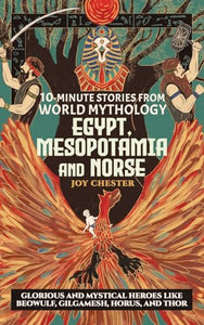 10-Minute Stories From World Mythology - Egypt, Mesopotamia, and Norse 